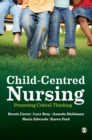 Image for Child-centred nursing  : promoting critical thinking