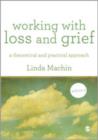 Image for Working with loss and grief  : a theoretical and practical approach