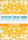 Image for Effective Social Work with Children, Young People and Families