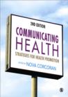 Image for Communicating health  : strategies for health promotion