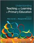 Image for Understanding Teaching and Learning in Primary Education
