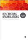 Image for Researching organisations  : the practice of organisational fieldwork