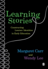 Image for Learning stories: constructing learner identities in early education