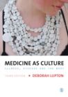Image for Medicine as culture: illness, disease and the body