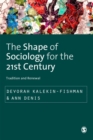 Image for The shape of sociology for the 21st century: tradition and renewal