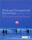 Image for Work and occupational psychology  : integrating theory and practice
