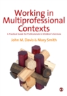 Image for Working in multi-professional contexts: a practical guide for professionals in children&#39;s services