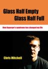 Image for Glass half empty, glass half full: how Asperger&#39;s syndrome has changed my life