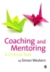 Image for Coaching and mentoring: a critical text