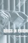 Image for Drugs in prison: a practitioner&#39;s guide to penal policy and practice in Her Majesty&#39;s prison service