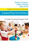 Image for Supporting numeracy: a guide for school support staff