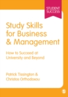 Image for Study skills for business &amp; management  : how to do succeed at university and beyond