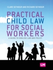 Image for Practical child law for social workers  : a guide to English law and policy