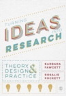 Image for Turning ideas into research  : theory, design and practice