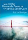 Image for Successful Research Projects in Health and Social Care