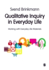 Image for Qualitative inquiry in everyday life: working with everyday life materials