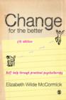 Image for Change for the Better: Self-Help Through Practical Psychotherapy