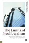 Image for The Limits of Neoliberalism : Authority, Sovereignty and the Logic of Competition