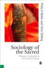 Image for Sociology of the sacred  : religion, embodiment and social change