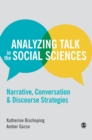 Image for Analyzing talk in the social sciences  : narrative, conversation and discourse strategies