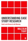 Image for Understanding case study research  : small-scale research with meaning