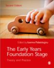Image for The early years foundation stage: theory and practice