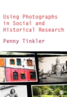 Image for Using Photographs in Social and Historical Research