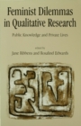 Image for Feminist dilemmas in qualitative research: public knowledge and private lives