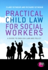 Image for Practical child law for social workers: a guide to English law and policy