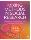 Image for Mixing methods in social research  : qualitative, quantitative and combined methods