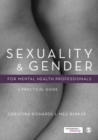 Image for Sexuality &amp; gender for mental health professionals: a practical guide