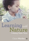 Image for Learning with nature  : embedding outdoor practice