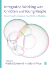 Image for Integrated working with children and young people: supporting development from birth to nineteen