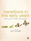Image for Transitions in the early years: working with children and families