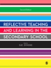 Image for Reflective teaching and learning in the secondary school