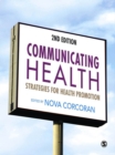 Image for Communicating health: strategies for health promotion