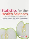 Image for Statistics for the health sciences: a non-mathematical introduction