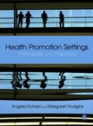 Image for Health promotion settings: principles and practice