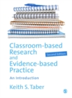 Image for Classroom-based research and evidence-based practice: a guide for teachers