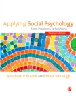 Image for Applying social psychology: from problems to solutions