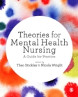 Image for Theories for mental health nursing: a guide for practice