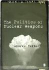 Image for The Politics of Nuclear Weapons