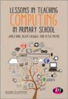 Image for Lessons in Teaching Computing in Primary Schools