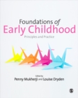 Image for Foundations of early childhood: principles and practice