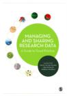 Image for Managing and sharing research data: a guide to good practice