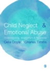 Image for Child neglect &amp; emotional abuse: understanding, assessment &amp; response