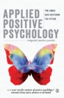Image for Applied positive psychology  : integrated positive practice