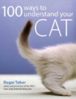 Image for 100 WAYS TO UNDERSTAND YOUR CAT