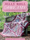 Image for Jelly roll dreams  : 12 new designs for jelly roll quilts