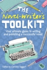 Image for The novel writer&#39;s toolkit  : your ultimate guide to writing and publishing a successful novel